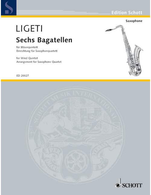 SCHOTT LIGETI - 6 BAGATELLES - SAXOPHONE QUARTET (SATBAR)