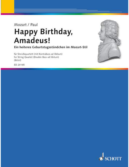 SCHOTT PAUL - HAPPY BIRTHDAY, AMADEUS - STRING QUARTET (DOUBLE BASS AD LIBITUM)