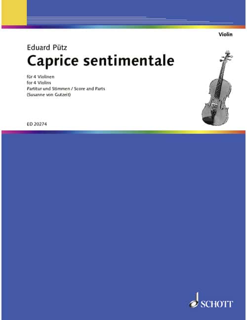 SCHOTT PÜTZ - CAPRICE SENTIMENTALE - 4 VIOLONS