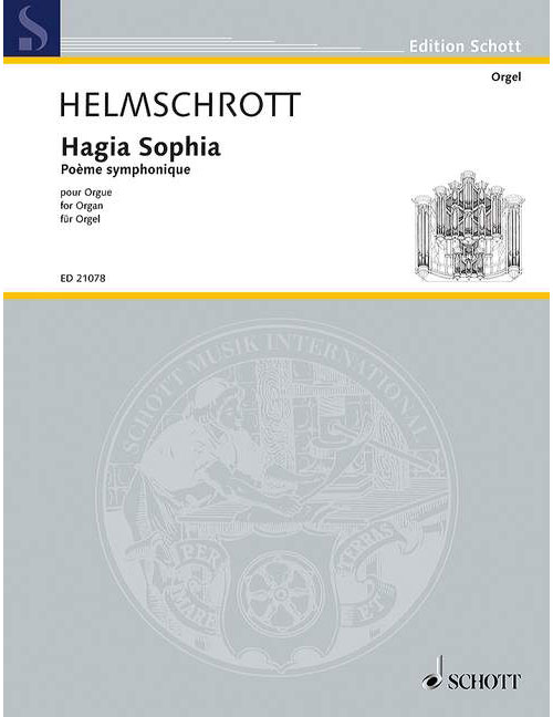 SCHOTT HELMSCHROTT - HAGIA SOPHIA - ORGUE