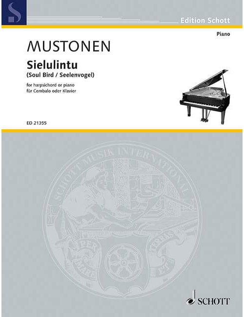 SCHOTT MUSTONEN - SIELULINTU - CLAVECIN OU PIANO