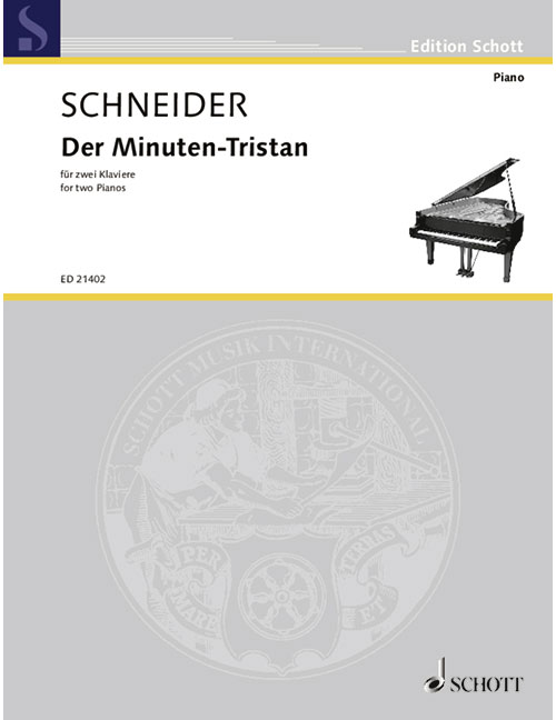SCHOTT SCHNEIDER - DER MINUTEN-TRISTAN - 2 PIANOS (4 HETS)