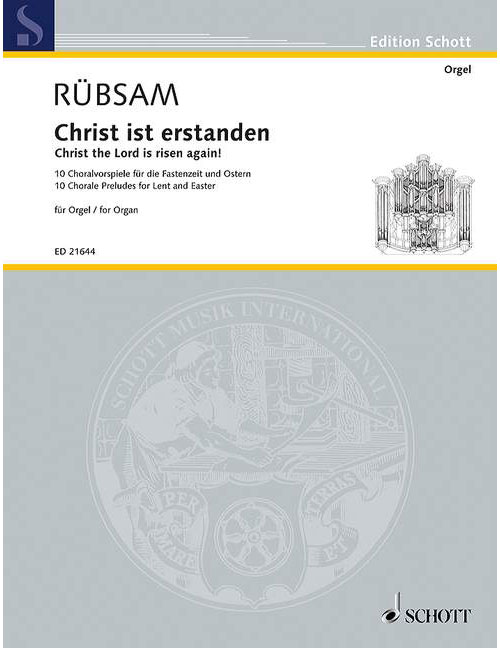 SCHOTT RUEBSAM W. - CHRIST THE LORD IS RISEN AGAIN! - ORGUE