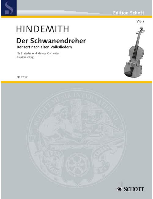 SCHOTT HINDEMITH - DER SCHWANENDREHER - ALTO ET SMALL ORCHESTRE