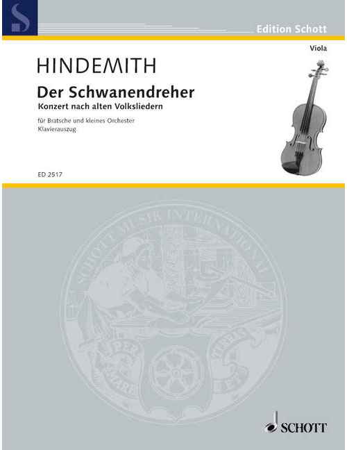 SCHOTT Hindemith - Der Schwanendreher - Alto et Small Orchestre