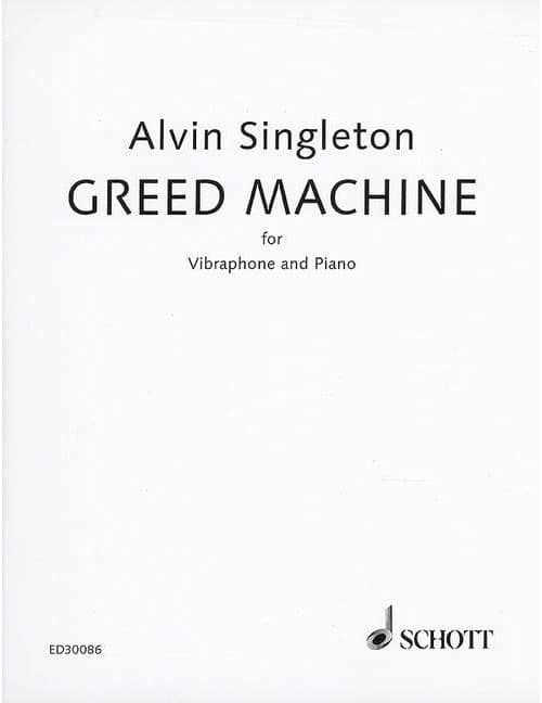 SCHOTT SINGLETON - GREED MACHINE - VIBRAPHONE ET PIANO