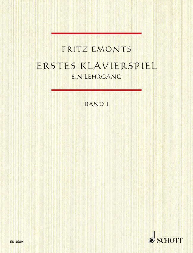 SCHOTT EMONTS FRITZ - ERSTES KLAVIERSPIEL BAND 1 - PIANO