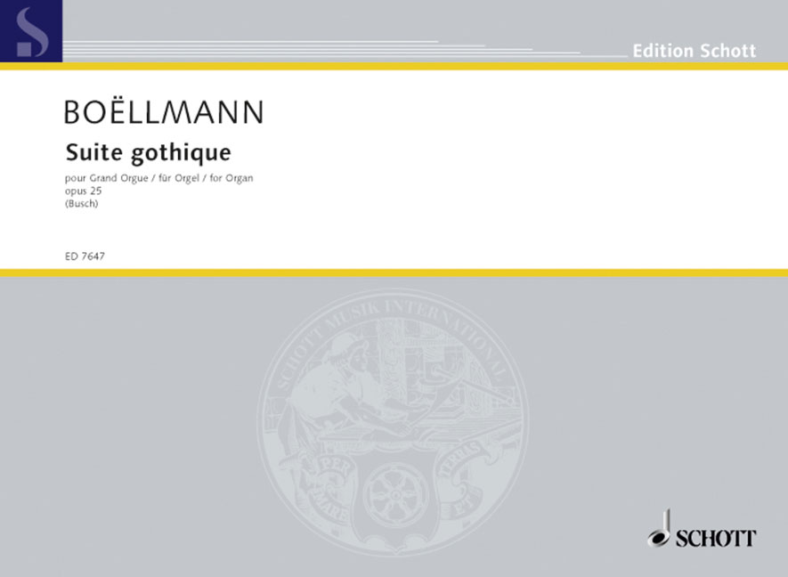SCHOTT BOELLMANN LEON - SUITE GOTHIQUE OP. 25 - ORGAN