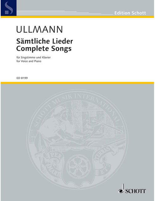 SCHOTT ULLMANN - COMPLETE SONGS - VOICE ET PIANO