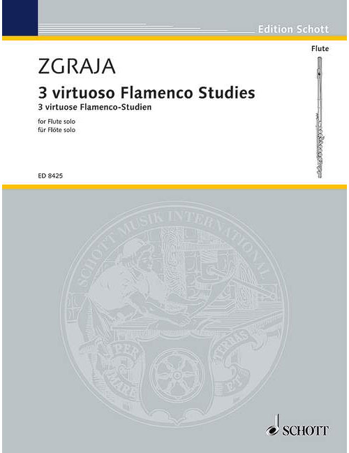 SCHOTT ZGRAJA KRYSTOF - THREE VIRTUOSO FLAMENCO STUDIES - FLUTE