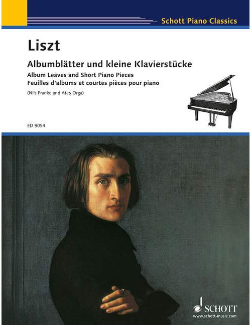 SCHOTT LISZT - FEUILLES D'ALBUM ET COURTES PIÈCES POUR PIANO - PIANO