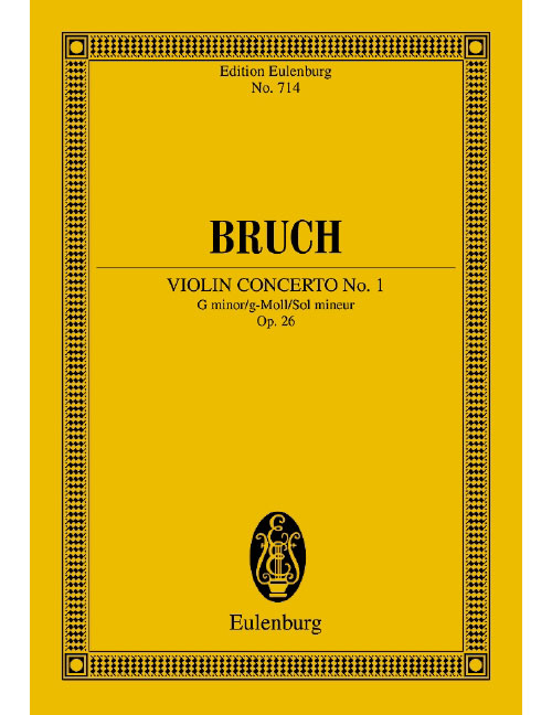 EULENBURG BRUCH MAX - CONCERTO NO 1 G MINOR OP 26 - VIOLIN AND ORCHESTRA