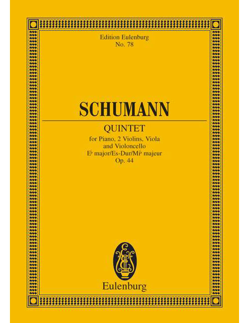 EULENBURG Schumann - Quintette Pour Piano Mi Bémol Majeur Op. 44 - Piano, 2 Violons, Alto Et Violoncelle