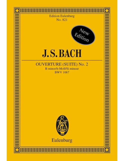 EULENBURG BACH - OUVERTURE (SUITE) NO. 2 SI MINEUR BWV 1067 - FLUTE, STRINGS ET BASSO CONTINUO