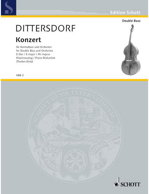 SCHOTT DITTERSDORF - KONZERT MI MAJEUR KREBS 172 - DOUBLE BASS ET ORCHESTRE