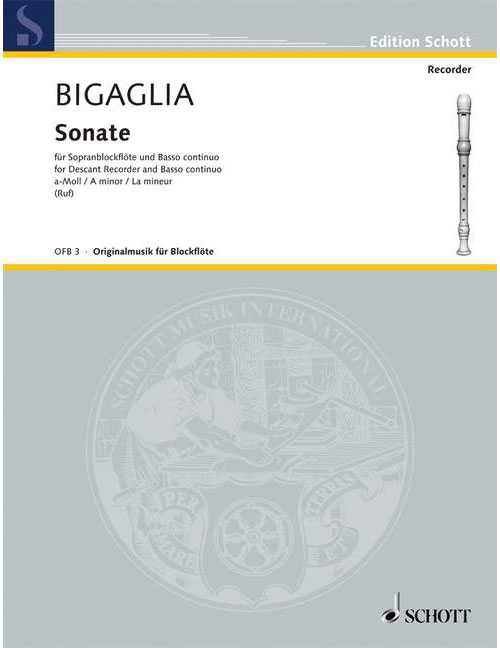 SCHOTT BIGAGLIA D. - SONATE A-MOLL - FLB SOPRANO ET BC