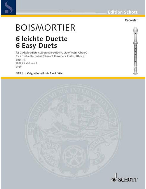 SCHOTT BOISMORTIER - SIX EASY DUETS OP. 17 - 2 TREBLE FLUTE A BEC (SOPRANO FLUTE A BEC, HAUTBOISS, FLUTES)