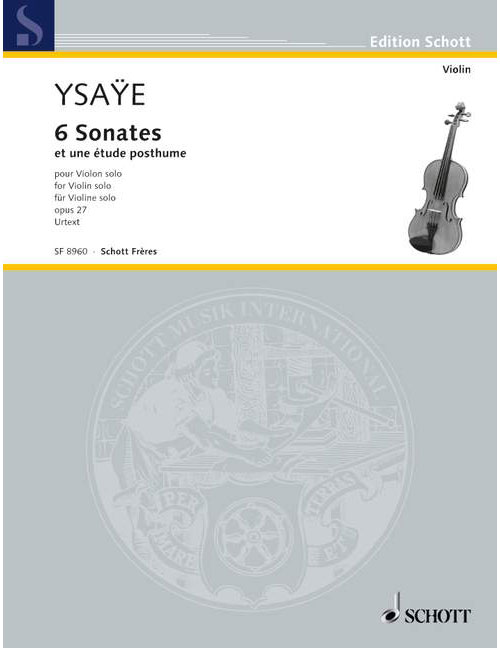 SCHOTT YSAYE EUGENE - 6 SONATES OP. 27
