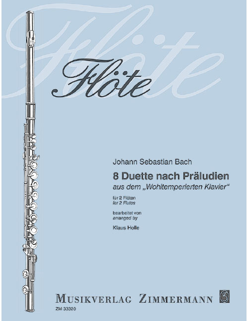 ZIMMERMANN BACH - HUIT DUOS D'APRÈS DES PRÉLUDES BWV 854, 856, 858, 859, 860, 862, 864, 865 - 2 FLUTES