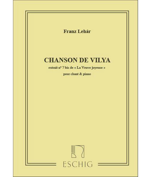 EDITION MAX ESCHIG LEHAR F. - VEUVE JOYEUSE (VED ALLEGRA) 7Bis (CHANSON DE VILYA)