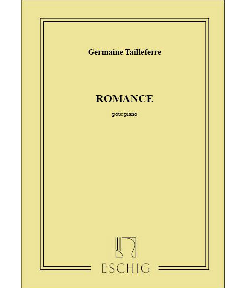 EDITION MAX ESCHIG TAILLEFERRE G. - ROMANCE - PIANO