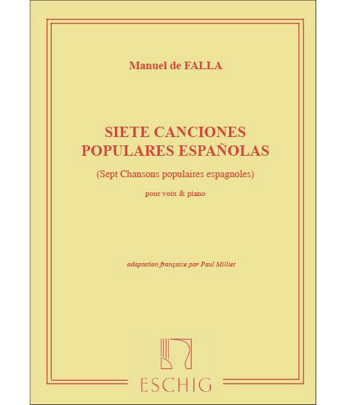 EDITION MAX ESCHIG De Falla M. - Siete Canciones Populares Espanolas - Chant et Piano