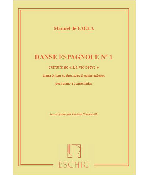 EDITION MAX ESCHIG DE FALLA M. - VIE BREVE - DANSE ESPAGNOLE N 1 - PIANO 4 MAINS