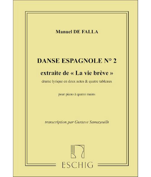 EDITION MAX ESCHIG DE FALLA M. - VIE BREVE - DANSE ESPAGNOLE N 2 - PIANO 4 MAINS