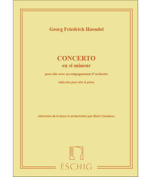 EDITION MAX ESCHIG HAENDEL G.F. - CONCERTO EN SI MINEUR - ALTO ET PIANO