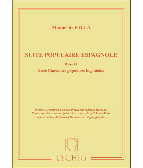 EDITION MAX ESCHIG DE FALLA M. - SUITE POPULAIRE ESPAGNOLE - VIOLONCELLE ET PIANO