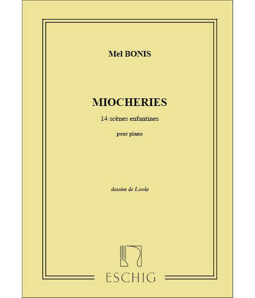 EDITION MAX ESCHIG MEL - BONIS MIOCHERIES - PIANO