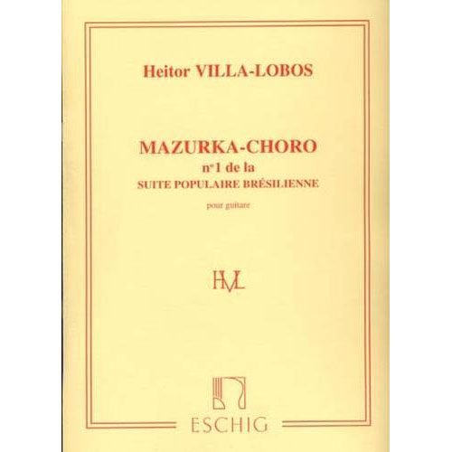 EDITION MAX ESCHIG VILLA LOBOS H. - SUITE POPULAR BRASILERA N 1 - GUITARE