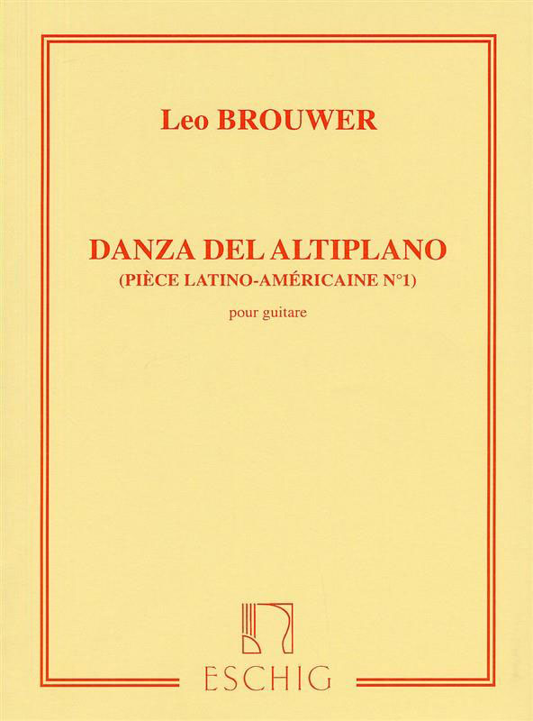 EDITION MAX ESCHIG BROUWER L. - DANZA DEL ALTIPLANO - GUITARE