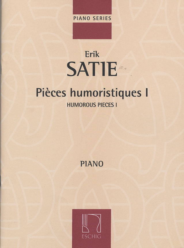 EDITION MAX ESCHIG SATIE E. - PIECES HUMORISTIQUES I - PIANO