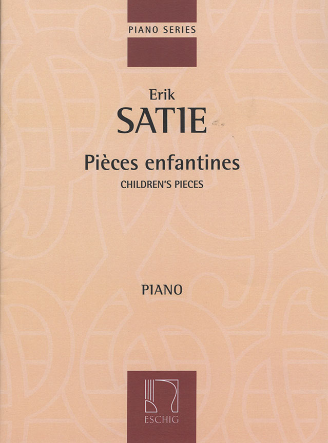 EDITION MAX ESCHIG SATIE E. - PIECES ENFANTINES - PIANO