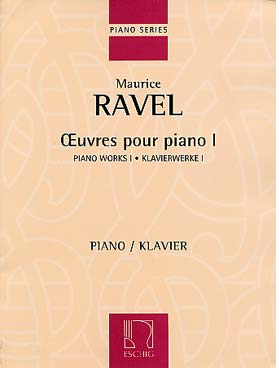 EDITION MAX ESCHIG RAVEL MAURICE - OEUVRES POUR PIANO, VOL. I