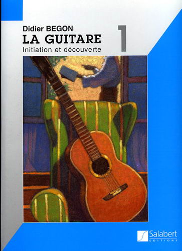 SALABERT Begon Didier - Methode De Guitare Vol.1 : Initiation et Decouverte