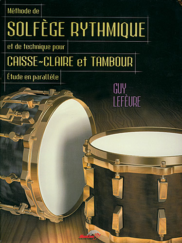 CARISCH LEFEVRE - METHODE DE SOLFEGE RYTHMIQUE ET DE TECHNIQUE POUR CAISSE-CLAIRE ET TAMBOUR