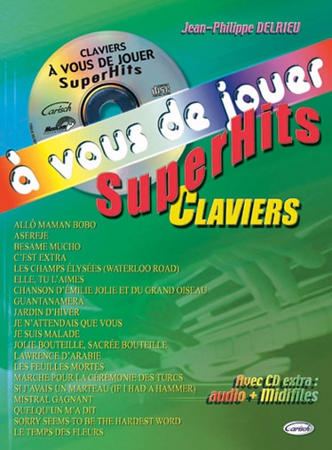 CARISCH DELRIEU JEAN PHILIPPE - A VOUS DE JOUER SUPERHITS + CD - CLAVIER