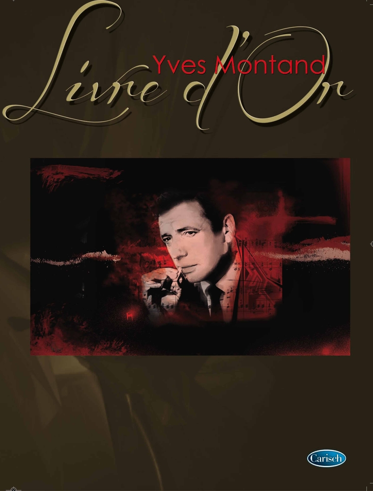 CARISCH MONTAND YVES - LIVRE D'OR - PIANO, CHANT