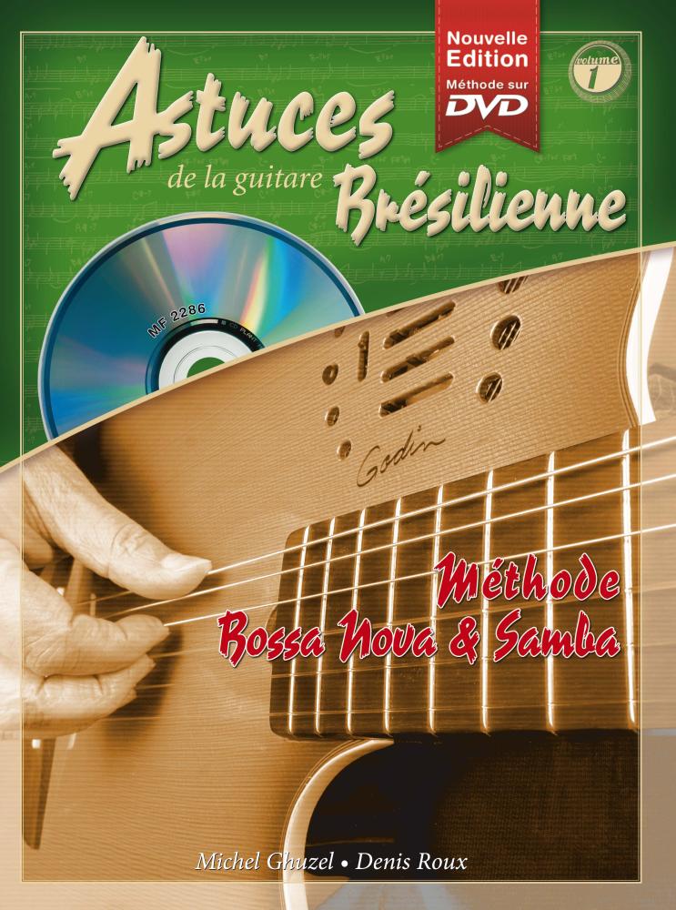 COUP DE POUCE ROUX D. ET GHUZEL M. - ASTUCES DE LA GUITARE BRESILIENNE VOL.1 + CD + DVD - GUITARE