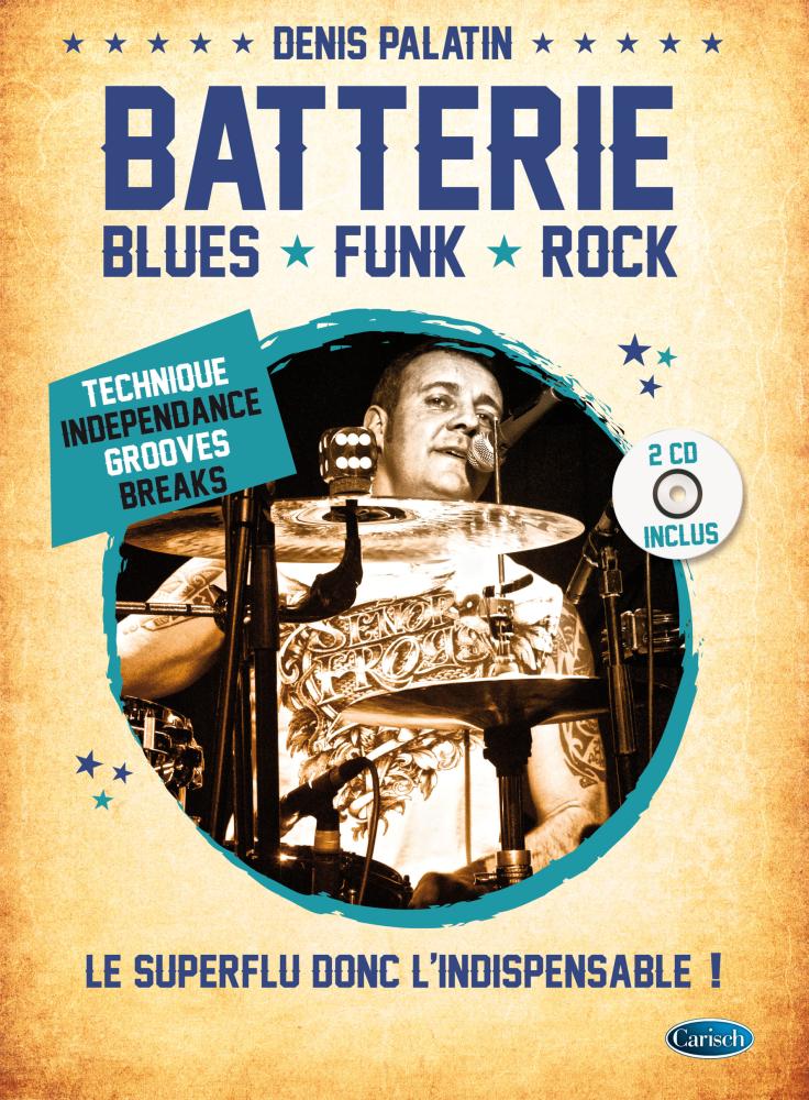 CARISCH PALATIN DENIS - BATTERIE BLUES, FUNK ET ROCK + 2CD