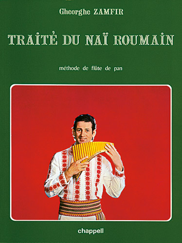 CHAPPELL ZAMFIR GHEORGHE - TRAITE DU NAI ROUMAIN, METHODE DE FLUTE DE PAN