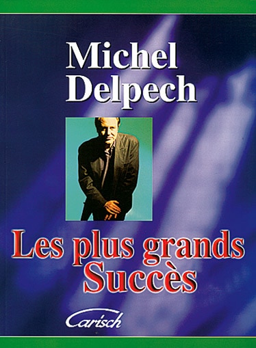 CARISCH DELPECH MICHEL - PLUS GRANDS SUCCES - PVG