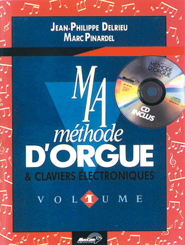 MUSICOM DELRIEU J.P., PINARDEL M. - MA METHODE D'ORGUE VOL. 1 + CD - CLAVIER