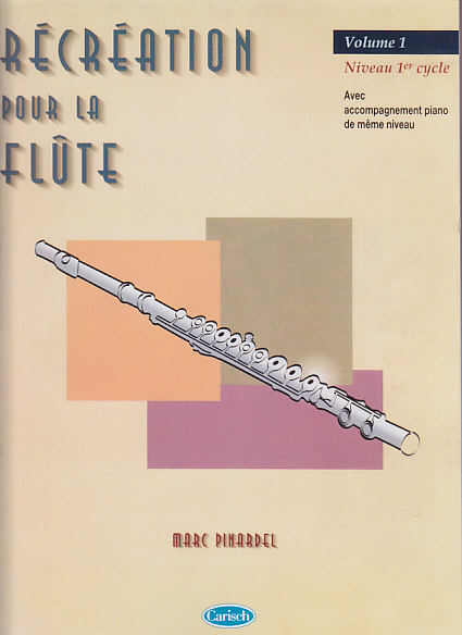 CARISCH PINARDEL M. - RECREATION POUR LA FLUTE VOL. 1 