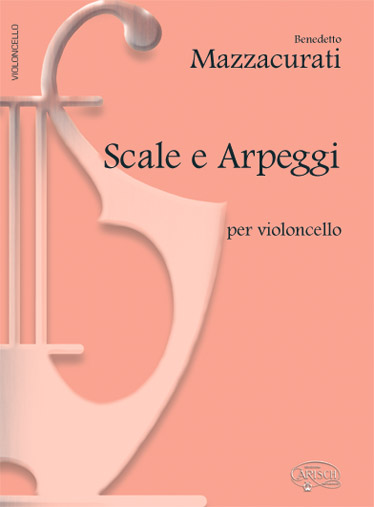 CARISCH MAZZACURATI - SCALE E ARPEGGI - VIOLONCELLE