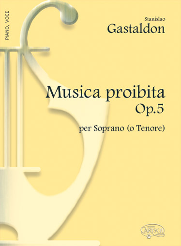 CARISCH GASTALDON STANISLAO - MUSICA PROIBITA - PIANO, VOIX SOPRANO OU TENOR