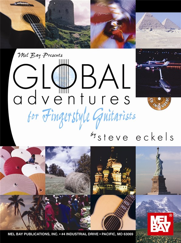 MEL BAY ECKELS STEVE - GLOBAL ADVENTURES FOR FINGERSTYLE GUITARISTS - GUITAR TAB