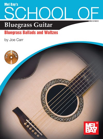 MEL BAY CARR SCHOOL OF BLUEGRASS GUITAR BLUEGRASS BALLADS AND WALTZES + CD - GUITAR